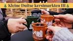 Video #203 Kleine kerstmarkten in Duitsland III - YouTube