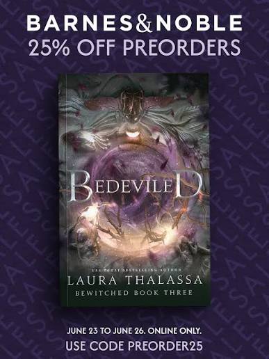 If you haven't preordered Bedeviled yet, now's your chance! B&N is having  their 25% off preorders sale right now. You can either preorder the deluxe  edition with the sprayed edges and tip-in