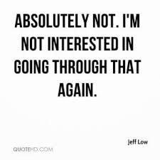 Jeff Low Quotes True Quotes Me Quotes Relationship Quotes