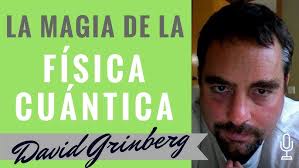 David Grinberg: La magia de la física cuántica