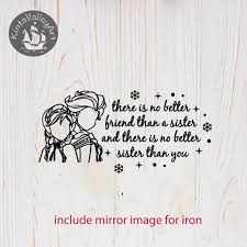 Download Elsa And Anna Quote There Is No Better Friend Than A Sister Etsy
