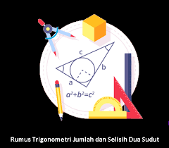 Rumus perkalian sinus dan cosinus penjumlahan pengurangan contoh soal jawaban jumlah selisih trigonometri matematika berikut ini adalah perkalian. Rumus Trigonometri Jumlah Dan Selisih Dua Sudut Website Edukasi