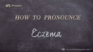 Write it here to share it with the entire community. How To Pronounce Eczema Eczema Pronunciation Youtube