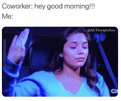 It makes people wonder what you did last night. 15) funny good morning memes for her. Memebase Good Morning All Your Memes In Our Base Funny Memes Cheezburger