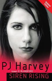 PJ Harvey: Siren Rising by James R. Blandford (Ebook)