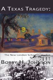 This page is here for research purposes. Johnson B A Texas Tragedy The New London School Explosion Amazon De Johnson Bobby H Bucher