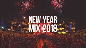 New Year Mix 2018 Best Edm Club Dance Music Electro House Club Dance Music Dance Music Edm