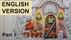 I purchase johanna basford's books because she usually provides full pages of unique & whimsical images to color. Fairy House Part 1 World Of Flowers Johanna Basford Youtube