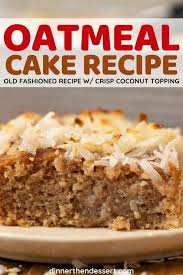 Old Fashioned Oatmeal Cake In 2020 Oatmeal Cake Cake Recipes Delicious Desserts