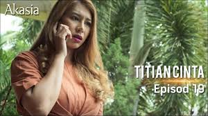 We don't have an overview translated in english. Highlight Episod 19 Titian Cinta By Tv3malaysia Official