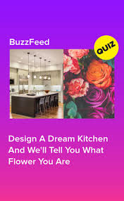 Design A Dream Kitchen And We Ll Tell You What Flower You Are Interesting Quizzes Fun Quizzes Quiz Design