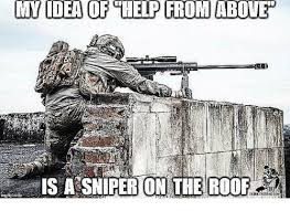 Resultat De Recherche D Images Pour Sniper On The Roof Military Jokes Military Life Quotes Military Humor