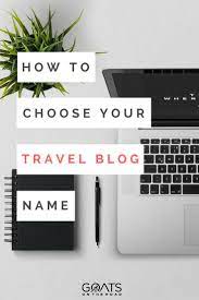 How to come up with a blog name? How To Pick A Travel Blog Name Blog Name Ideas Names To Avoid Travel Blog Traveling By Yourself Blog Names