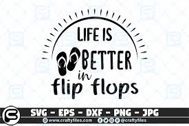 Download Life Is Better In Flip Flops Summer Svg Graphic By Crafty Files Creative Fabrica PSD Mockup Templates