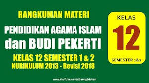 Jangan lupa tetap bersama kami di. Rangkuman Materi Pai Kelas 12 Semester 1 Kurikulum 2013 Edisi Revisi 2017 Saungedukasi Com