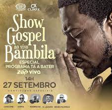 Lt → português → bambila. Global Gospel Show Gospel Com Ir Bambila Especial Ta Bater Convidados Especiais Cage One Nagrelha Dos Lamba Costa Vilola Emiliano Lazaro E Ir Molongui Domingo 27 De Setembro As 14h Siga Nos