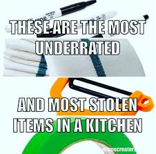 Just some fun in the kitchen meme. Especially Sharpies Peelers Side Towels And Tape Chef Humor Chef Quotes Kitchen Humor