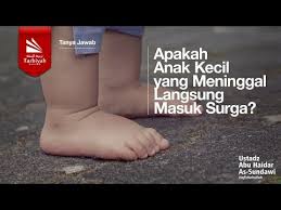 Persoalan ini banyak disabdakan nabi muhammad saw dalam hadist hadits tentang pendidikan dan ilmu maka demi dzat yang menguasai diri yang menyayangi seseorang yang meninggal di jalan allah dengan. Apakah Anak Kecil Yang Meninggal Langsung Masuk Surga Ustadz Abu Haidar As Sundawy Ø­ÙØ¸Ù‡ Ø§Ù„Ù„Ù‡ Youtube