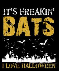 Best quotes in batman movies and cartoon. Its Freakin Bats I Love Halloween Funny Quote Tee Drawing By Noirty Designs