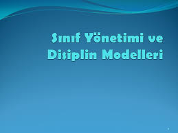 Sinif Yonetimi Ve Disiplin Modelleri Ppt Video Online Indir