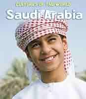Saudi Arabia (Cultures of the World (Third Edition)(R)): Amazon.co.uk:  Spilling, Michael, Janin, Hunt, Besheer, Margaret: 9780761449966: Books