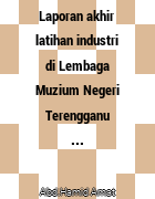 Top things to do in kompleks muzium negeri terengganu. Holdings Laporan Akhir Latihan Industri Di Lembaga Muzium Negeri Terengganu