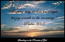 Joy cometh in the morning kjv. Psalms 30 5 Kjv Psalms Psalm 30 Sunday Sermons