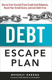 We did not find results for: Amazon Com The Debt Escape Plan How To Free Yourself From Credit Card Balances Boost Your Credit Score And Live Debt Free Ebook Harzog Beverly Kindle Store