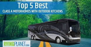 Find quick results from multiple sources. Top 5 Best Class A Motorhomes With Outdoor Kitchens Rvingplanet Blog