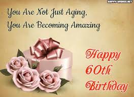 Birthday Wishes For 60 Year Old Happy 60th Birthday Wishes Quotes Messages For 60 Year Old Happy 60th Birthday Happy 60th Birthday Wishes Birthday Wishes Quotes