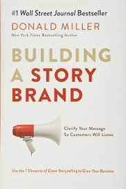 Check spelling or type a new query. Building A Storybrand Clarify Your Message So Customers Will Listen Miller Donald 9780718033323 Amazon Com Books