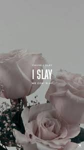But Only Cause I Slay Cute Wallpapers Iphone Wallpaper Phone Wallpaper