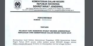 Dan untuk menegakkan keamanan internal dan ketertiban umum. Pengumuman Seleksi Administrasi Cpns Kemendagri 7 486 Orang Lolos