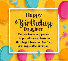 In a lifetime of fails, find a silver lining. 100 Happy Birthday Wishes For Daughter Wishesmsg