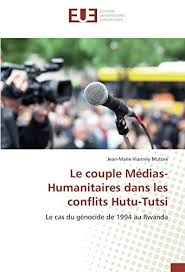 Cebu city, philippines  show map  hide map . Le Couple Medias Humanitaires Dans Les Conflits Hutu Tutsi Le Cas Du Genocide De 1994 Au Rwanda Amazon De Mutore Jean Marie Vianney Fremdsprachige Bucher