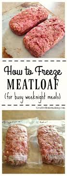 How To Freeze Meatloaf Freezer Friendly Meals Freezer Dinners Homemade Meatloaf