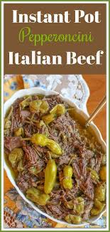 Instant Pot Italian Beef Recipe Italian Beef Recipes Italian Beef Roast With Pepperoncini