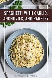 Anchovy Pasta With Garlic And Parsley Savory Simple Recipe Anchovy Pasta Anchovy Recipes Anchovies