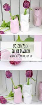 Blumen aus altem besteck basteln. Diy Blumenvase Aus Alten Dosen Geniale Recycling Upcycling Idee Alte Dosen Blumenvase Blumen Vase