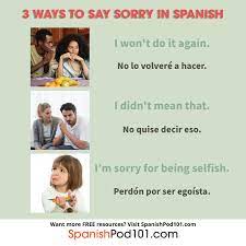 The pronunciation of the letter z will vary depending on the type of spanish that you are speaking. How To Say Sorry In Spanish