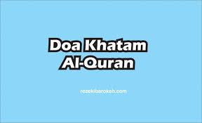 Lazimi wirid dan doa selepas solat fardhu. Doa Khatam Al Quran Dengan Bacaan Arab Latin Dan Makna