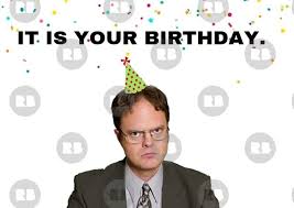 Best Birthday Gift For Son S Girlfriend The Office It Is Your Birthday Dwight Schrute Gifts Presents Ideas Greeting Card By Digital Artjunkie In 2020 Funny Mom Quotes Birthday Quotes Funny Sarcastic Quotes Funny
