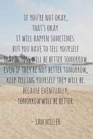 Better Things Are Coming Quotes For Cancer Patients Cancer Quotes Powerful Quotes