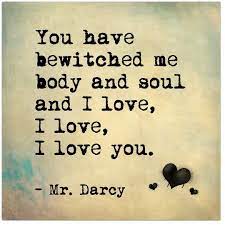 Darcy has two of the most romantic lines in all of literature: Amazon Com Bewitched Me Body And Soul Mr Darcy Jane Austen Inspirational Literary Quote Fine Art Print For Classroom Library Home Or Nursery Handmade