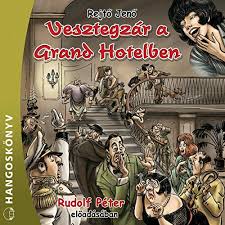 Maybe you would like to learn more about one of these? Amazon Com Vesztegzar A Grand Hotelben Audible Audio Edition Rejto Jeno Rudolf Peter Mojzer Publishing House Audible Audiobooks