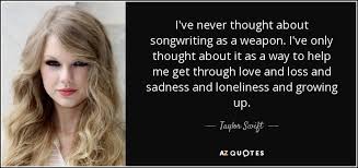 There was a certain amount of joy in it, no matter how sad the song is. Songwriting Quotes Taylor Swift Songwriting Quotes Fearless Quotes Butterfly Quotes