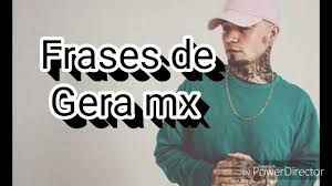 Biografía de bizarrap inicios en la vida de bzrp. Frases De Gera Mx Parte 1 Youtube