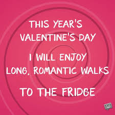 It's great to inject some humour into your captions. Funny Valentine S Day Quotes About Being Single