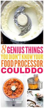 8 Ways To Use A Food Processor That You Never Thought Of Food Processor Recipes Food Processor Recipes Healthy Food Processor Uses
