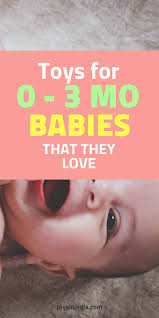 Toys For Babies 0 3 Months Baby Toys Baby Month By Month Toys By Age